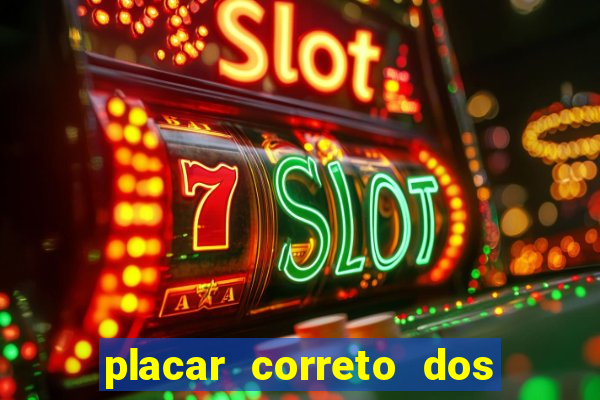 placar correto dos jogos de hoje